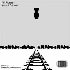 Kill Frenzy - Bombs & Trains EP download flac