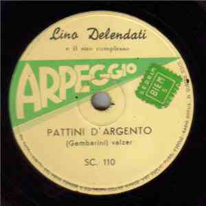 Lino Delendati E Il Suo Complesso - Pattini D'Argento / Valzer Di Mezzanotte download flac