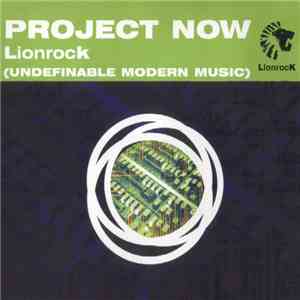 Lionrock - Project Now (Undefinable Modern Music) download flac