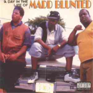Madd Blunted - A Day In The Life Of Madd Blunted download flac