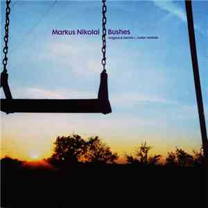 Markus Nikolai - Bushes download flac