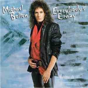 Michael Bolton - Everybody's Crazy download flac