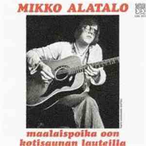 Mikko Alatalo - Maalaispoika Oon / Kotisaunan Lauteilla download flac