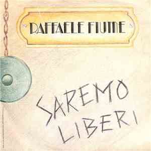 Raffaele Fiume - Saremo Liberi download flac
