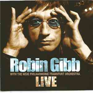 Robin Gibb With The Neue Philharmonie Frankfurt Orchestra - Live download flac