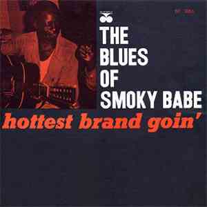 Smoky Babe - The Blues Of Smoky Babe: Hottest Brand Goin' FLAC album