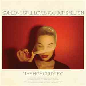 Someone Still Loves You Boris Yeltsin - The High Country download flac