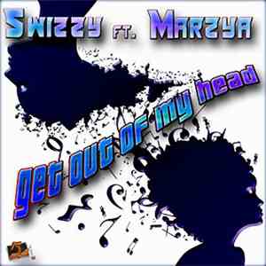 Swizzy ft. Marzya - Get Out Of My Head download flac