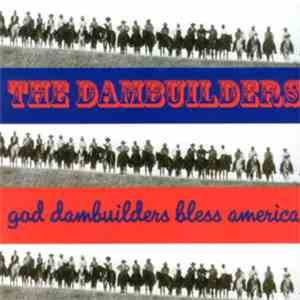 The Dambuilders - God Dambuilders Bless America download flac