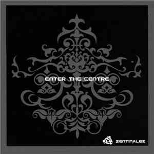The Sentinalez - Enter The Centre download flac