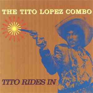 The Tito Lopez Combo - Tito Rides In download flac
