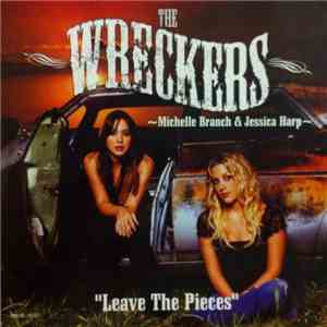 The Wreckers ~ Michelle Branch & Jessica Harp - Leave The Pieces download flac