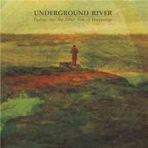 Underground River - Endless Air; The Other Side Of Happenings download flac
