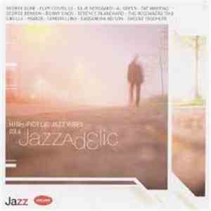 Various - Jazzadelic 03.6 High-Fidelic Jazz Vibes download flac
