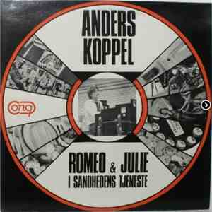 Anders Koppel - Romeo & Julie/I Sandhedens Tjeneste download flac