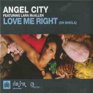 Angel City Featuring Lara McAllen - Love Me Right (Oh Sheila) download flac