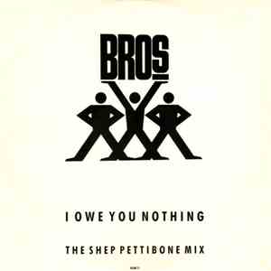 Bros - I Owe You Nothing (The Shep Pettibone Mix) download flac