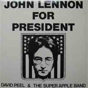 David Peel & The Super Apple Band - John Lennon For President FLAC album
