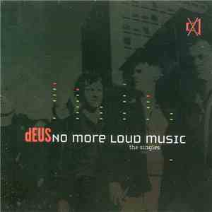 dEUS - No More Loud Music: The Singles download flac