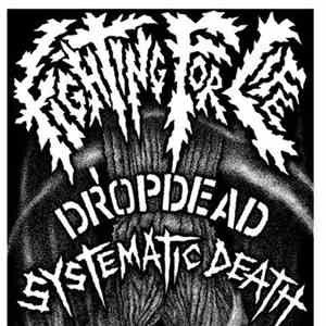 Dropdead / Systematic Death - Fighting For Life download flac