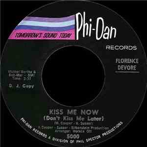 Florence Devore - Kiss Me Now (Don't Kiss Me Later) download flac