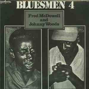 Fred McDowell And Johnny Woods - Bluesmen 4 download flac