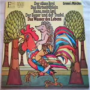 Gebrüder Grimm - Der Süße Brei / Das Hirtenbüblein / Hans, Mein Igel / Der Bauer Und Der Teufel / Das Wasser Des Lebens download flac