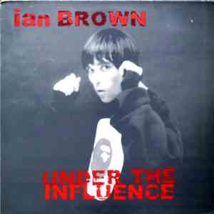 Ian Brown - Under The Influence download flac