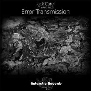 Jack Carel (The Architect) - Error Transmission download flac