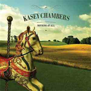 Kasey Chambers - Nothing At All download flac
