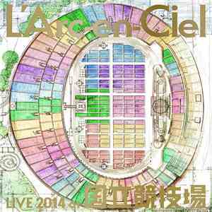 L'Arc-en-Ciel - L'Arc-en-Ciel Live 2014 At 国立競技場 download flac