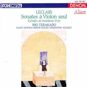 Leclair, Ryo Terakado - 6 Sonates For Violin And Basso Continuo From "Troisième Livre de Sonates", Op.5 download flac