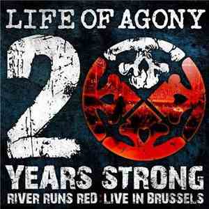 Life Of Agony - 20 Years Strong - River Runs Red : Live In Brussels download flac