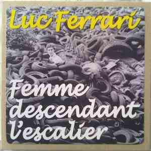 Luc Ferrari - Femme Descendant L'escalier download flac