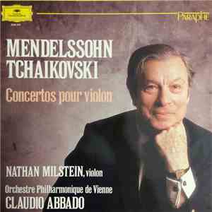 Mendelssohn • Tchaikovski - Nathan Milstein, Orchestre Philharmonique De Vienne • Claudio Abbado - Concertos Pour Violon Et Orchestre download flac