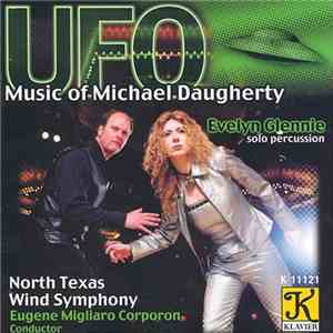 Michael Daugherty, Evelyn Glennie, North Texas Wind Symphony, Eugene Migliaro Corporon - UFO: Music Of Michael Daugherty download flac