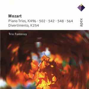 Mozart - Trio Fontenay - Piano Trios, K496 • 502 • 542 • 548 • 564 Divertimento, K254 download flac