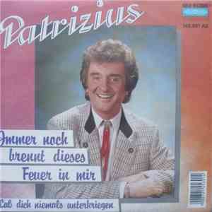 Patrizius - Immer Noch Brennt Dieses Feuer In Mir download flac