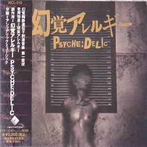 幻覚アレルギー - Psyche:Delic download flac