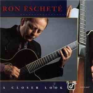 Ron Escheté - A Closer Look download flac