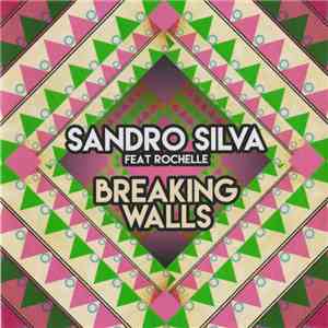 Sandro Silva Feat Rochelle  - Breaking Walls download flac