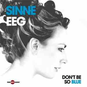 Sinne Eeg - Don't Be So Blue download flac