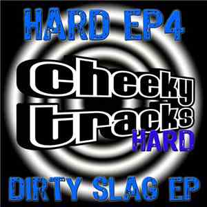 The Mungrel / X-Type  - Cheeky Tracks Hard EP4 - Dirty Slag EP download flac