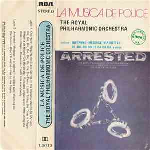 The Royal Philharmonic Orchestra & Friends - Arrested (The Music Of The Police) download flac