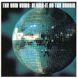 The Yum Yums  - Blame It On The Boogie download flac