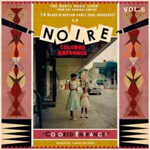 Various - La Noire Vol.6 "Colored Entrance!" download flac