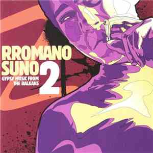 Various - Rromano Suno 2 - Gypsy Music From The Balkans download flac