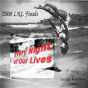 2008 LKL Finals - Every Night Of Our Lives download flac