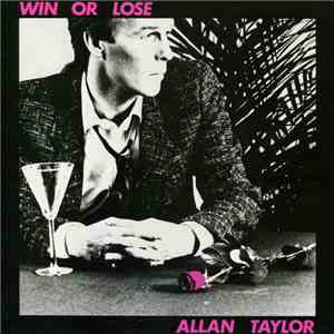 Allan Taylor - Win Or Lose download flac