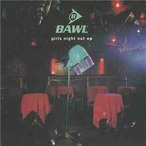 Bawl - Girls Night Out EP download flac